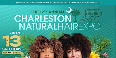 Primaire afbeelding van 12th Annual Charleston Natural Hair Expo (July 13, 2024)