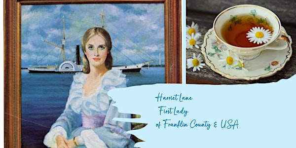 Tea Time with Harriet Lane at the Franklin County 11/30 Visitors Center