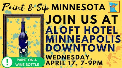 April 17 Paint & Sip at Aloft Hotel Minneapolis Downtown