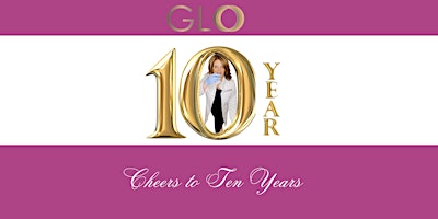 Imagem principal do evento Celebrating GLO Aesthetics 10 Year Anniversary!