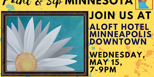 Immagine principale di May 15 Paint & Sip at Aloft Hotel Minneapolis Downtown 