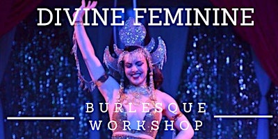 Immagine principale di Divine Feminine Burlesque Workshop 