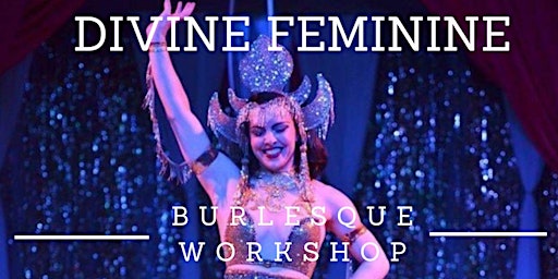 Image principale de Divine Feminine Burlesque Workshop
