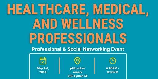Primaire afbeelding van Healthcare, Medical, and Wellness Professionals Event
