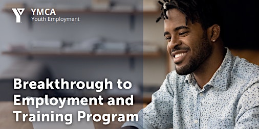 Primaire afbeelding van YMCA Youth Breakthrough To Employment Program- Info Session