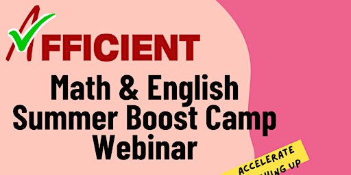 Primaire afbeelding van Afficient Math & English Summer Boost Camp Webinar