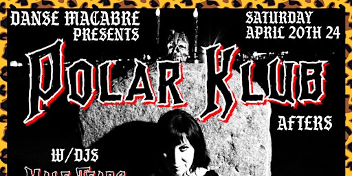 Hauptbild für Danse Macabre Presents: Polar Klub [ Afters ]