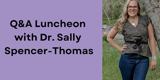 Imagen principal de Q&A Luncheon with Dr. Sally Spencer-Thomas
