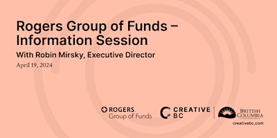Immagine principale di Rogers Group of Funds - Information Session at Creative BC 