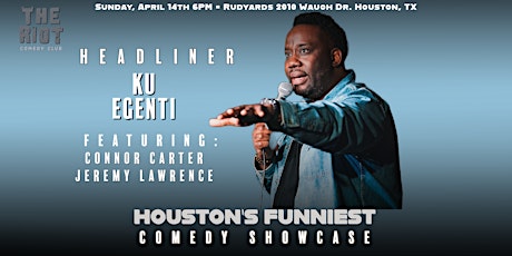 The Riot presents "Houston's Funniest" Comedy Showcase Featuring Ku Egenti primary image