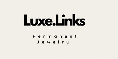 Imagem principal do evento Luxe Links Grand Opening-Permanent Jewelry