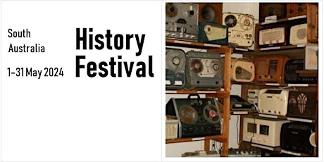 Primaire afbeelding van History Festival: Exhibit of vintage radios & more BOOKINGS NOT REQUIRED