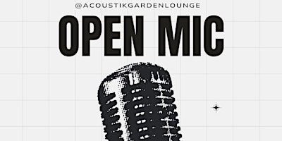 OPEN+MIC+AT+ACOUSTIK+GARDEN+LOUNGE