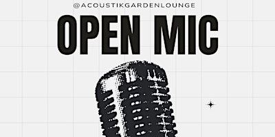 OPEN MIC AT ACOUSTIK GARDEN LOUNGE primary image