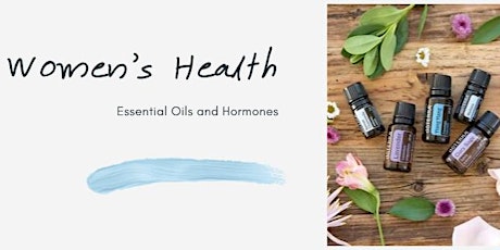 Primaire afbeelding van Women's Health Workshop - Essential Oils and Hormones