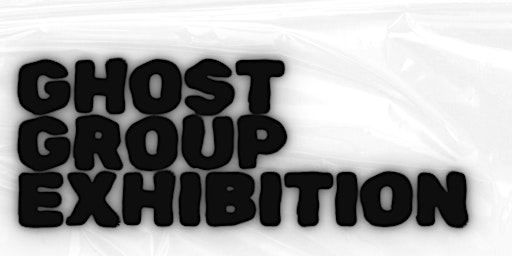 Imagem principal do evento Ghost Group Exhibition