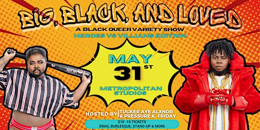 Primaire afbeelding van Big, Black, & Loved! A Queer Variety Show | Heroes VS Villains