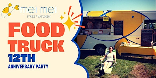 Imagem principal do evento Mei Mei's Food Truck 12th Anniversary Party: Relive the Classics!