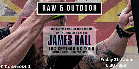 James Hall Erg Seminar x Raw and Outdoor