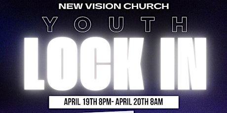 New Vision Church Youth Lock In!!