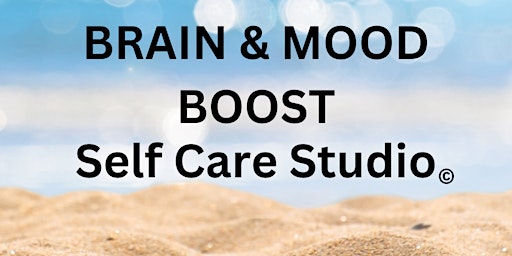 FREE Introduction to the BRAIN & MOOD BOOST  Self Care Studio primary image