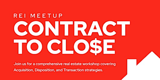 Immagine principale di REI Meetup | Contract to Close 