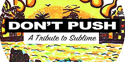 Image principale de Sublime Tribute by Don't Push (SATURDAY SHOW)