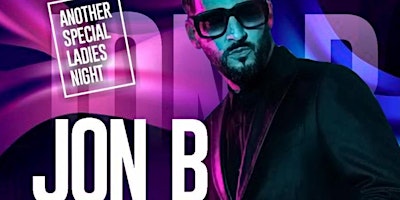 Ladies Nights: JON B Live THIS FRIDAY April 19 + LYFE JENNINGS on April 26 primary image