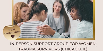 Imagen principal de In-Person Support Group for Women Trauma Survivors (Chicago, IL)