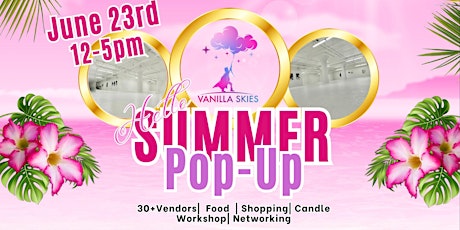 Vanilla Skies Event Spaces Presents Hello Summer Pop-Up Event