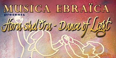 Primaire afbeelding van Musica Ebraica presents Hora shel Ora - Dance of Light