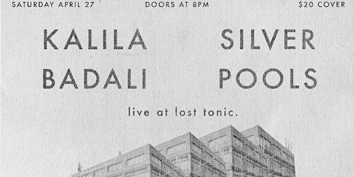 Imagem principal do evento Kalila Badali and Silver Pools at Lost Tonic