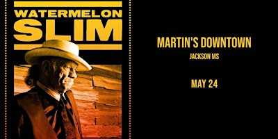 Watermelon Slim Live at Martin's Downtown primary image