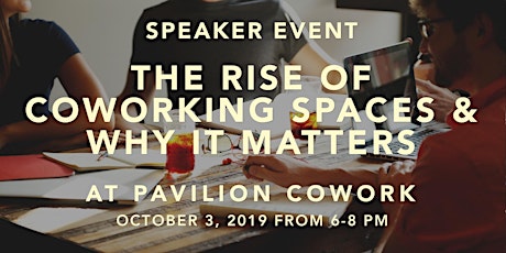 Speaker Event - The Rise of Coworking Spaces & Why it Matters primary image