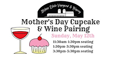 Primaire afbeelding van Mother's Day Wine and Cupcake Pairing at Bishop Estate