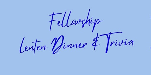 Primaire afbeelding van St Euphemia Fellowship Lenten Dinner & Trivia Night