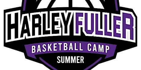 Harley Fuller Basketball Camp (Boys and Girls Ages 11-17 Years Old) 1PM-5PM