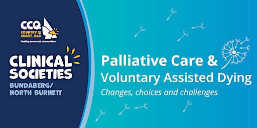Imagem principal do evento Bundaberg: Palliative Care & VAD – Changes, Choices, and Challenges