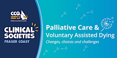 Hervey Bay: Palliative Care & VAD – Changes, Choices, and Challenges primary image