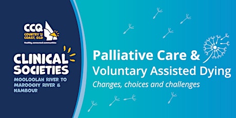 Nambour: Palliative Care & VAD – Changes, Choices, and Challenges primary image
