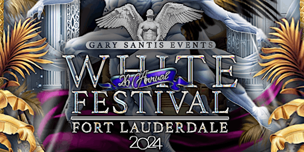 White Fort Lauderdale Festival MAY 24-27  2024