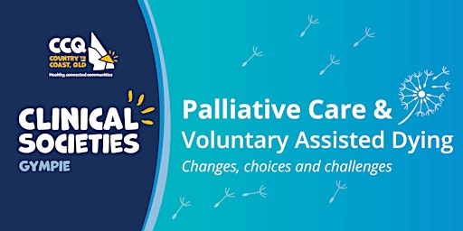 Primaire afbeelding van Gympie: Palliative Care & VAD – Changes, Choices, and Challenges