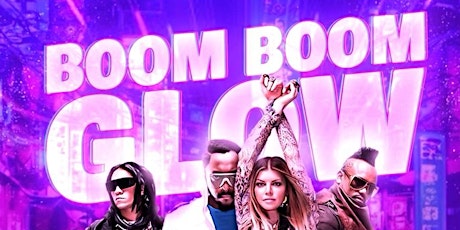 BOOM BOOM GLOW! "Black Eyed Peas theme GLOW party"