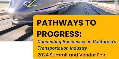 Imagem principal do evento Pathways to Progress: Connecting Businesses in California's Transportation Industry