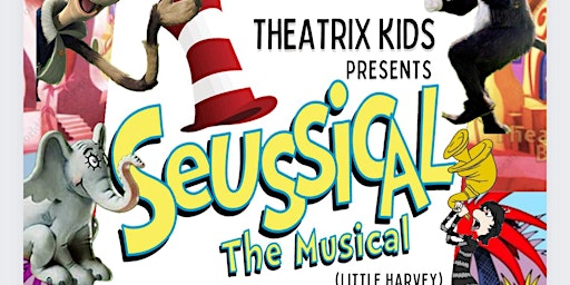 Primaire afbeelding van Seussical by TheatrixKIDS 4/27 Matinee (Noon)