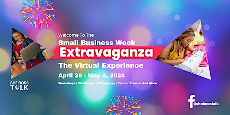 3rd Annual Small Business Week Extravaganza hosted by She Boss Talk