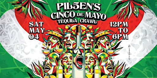 PILSEN'S CINCO DE MAYO SATURDAY TEQUILA CRAWL PARTY! primary image