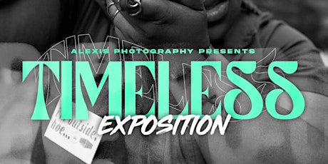 Alexis Photography  Presents Timeless  Exhibition