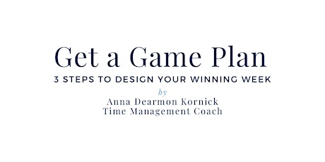 It's About Time to Get a Gameplan with Anna Dearmon Kornick