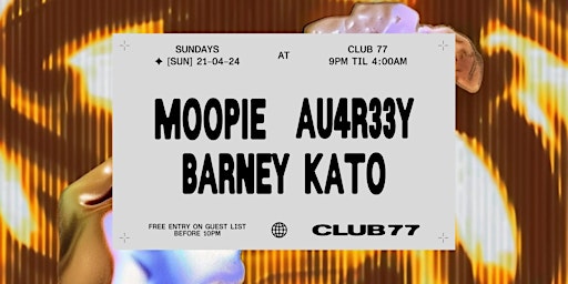 Sundays at 77: Moopie, au4r33y, Barney Kato primary image